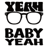 YEAH BABY YEAH!