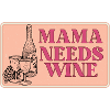 mama needs wine