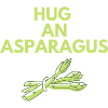 HUG AN ASPARAGUS