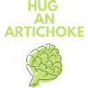 HUG AN ARTICHOKE