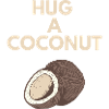 HUG A COCONUT