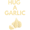 HUG A GARLIC
