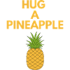 HUG A PINEAPPLE