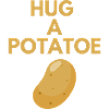 HUG A POTATOE
