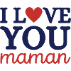 I Love You maman