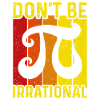 Don't be irrational