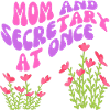 Mom and secretary