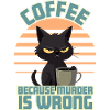 Coffee, Because Murder is Wrong
