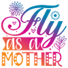 Fly as a Mother
