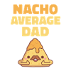 Cute Nacho Average Dad Funny