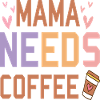 Mama needs Coffee