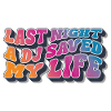 Last night a dj saved my life