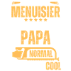 Papa Menuisier très cool