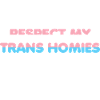 RESPECT MY TRANS HOMIES