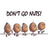 Don't go nuts!