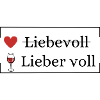 Liebevoll lieber voll | Trinkspruch