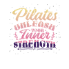 Pilates, unleash your inner strength