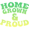 Home grown and proud