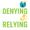Stop Denying Start Relying