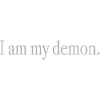 I am my demon
