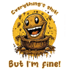 Everything's shit, but I'm fine!