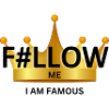 F#llow me - I AM FAMOUS