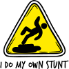 My Own Stunt Signage
