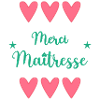 MAÎTRESSE. MERCI. MERCI MAÎTRESSE. ECOLE