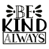 Be kind always