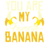 Tu es ma banane préférée