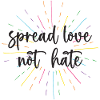 Pride Month - Spread Love Not Hate