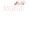 Axolotl Lover Gifts