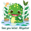 Bis später, Alligator