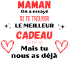 LE MEILLEUR CADEAU MAMAN