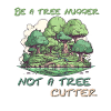 Be a tree hugger