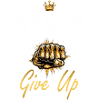 NEVER GIVE UP