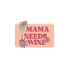 Mama needs Wine