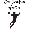 Cool Girls Play Handball
