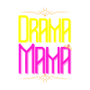 Drama Mama Fancy Text Print