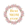 Mother's Day, Best MOM ever