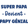Super papa devient papy génial