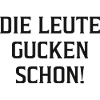 Die Leute gucken schon!