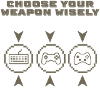 choose your weapon