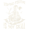 Staying Positive Is My Skill