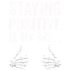 Staying Positive Is My Skill