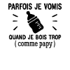 Parfois Je Vomis Comme Papy