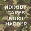 Nobody Cares Work Harder