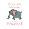 Deine Meinung ist irrelefant