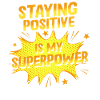 Rester positif est mon superpouvoir