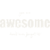 You are awesome